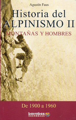 Historia del Alpinismo II. Montañas y Hombres