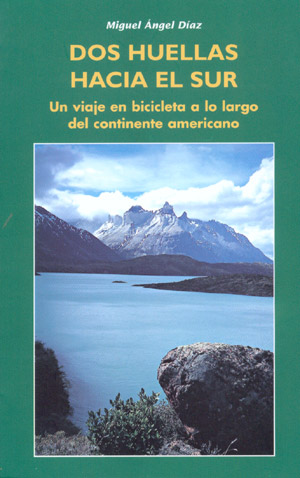 Dos huellas hacia el sur. Un viaje en bicicleta a lo largo del continente americano