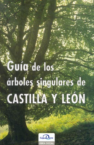 Guía de los árboles singulares de Castilla y León