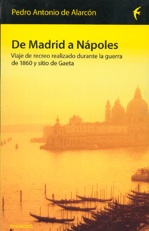 De Madrid a Nápoles. Viaje de recreo realizado durante la guerra de 1860 y sitio de Gaeta