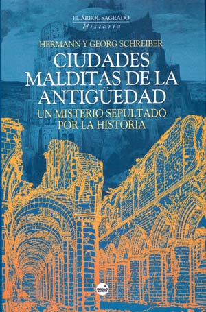 Ciudades malditas de la antigüedad. Un misterio sepultado por la historia