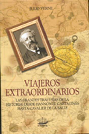 Viajeros extraordinarios. Las grandes travesías  de la historía: desde Hannón el cartaginés hasta Cavalier de La Salle