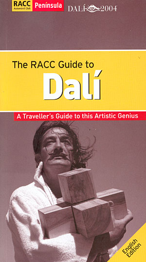 The  Racc guide to Dalí. A traveller´s guide to his artistic genius