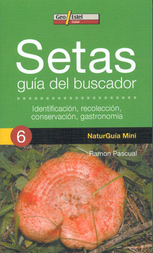 Setas. Guía del buscador (NaturGuía Mini)