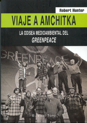 Viaje a Amchitka. la odisea medioambiental del Greenpeace