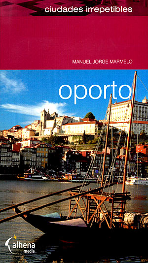 Oporto (Ciudades Irrepetibles)