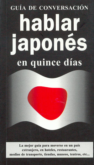 Hablar japonés en quince días (Guía de Conversación)