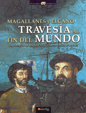 Magallanes y ElCano. Travesía al fin del mundo