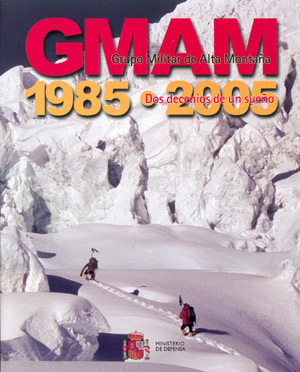 GMAM Grupo Militar de Alta Montaña. 1985-2005