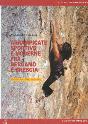 Arrampicate sportive e moderne fra Bergamo e Brescia