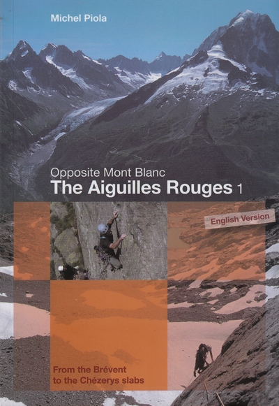 Opposite Mont Blanc. The Aiguilles Rouges 1. From the Brévent to the Chézerys slabs
