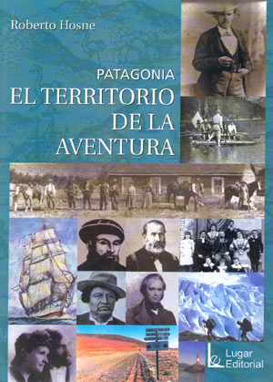 Patagonia. El terrirtorio de la aventura