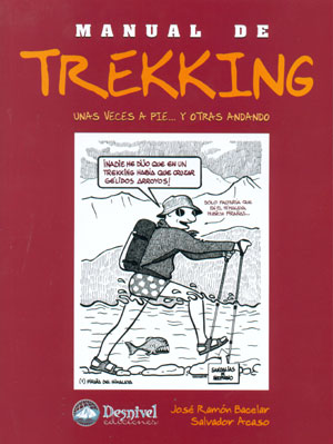 Manual de trekking. Unas veces a pie... y otras andando