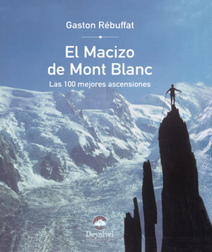 El Macizo de Mont Blanc. Las 100 mejores ascensiones