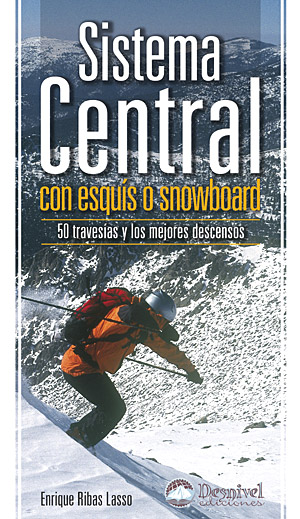 Sistema Central con esquís o snowboard. 50 travesías y los mejores descensos