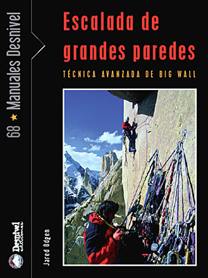 Escalada de grandes paredes. Técnicas avanzadas de big wall