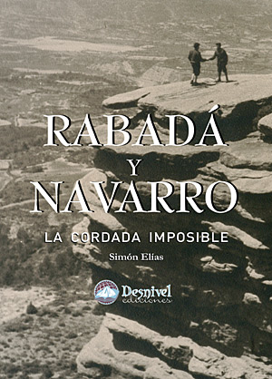 Rabadá y Navarro. La cordada imposible