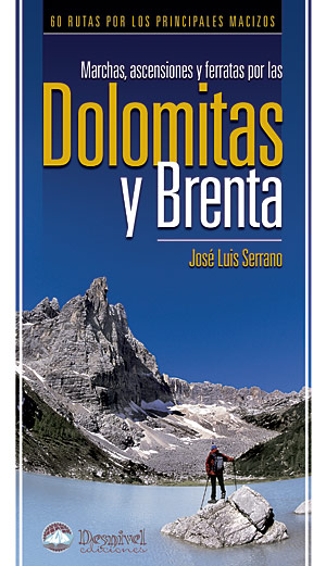 Marchas, ascensiones y ferratas por las Dolomitas y Brenta. 60 rutas por los principales macizos