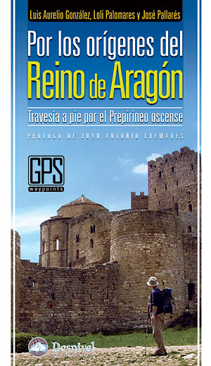 Por los orígenes del Reino de Aragón. Travesía a pie por el Prepirineo oscense