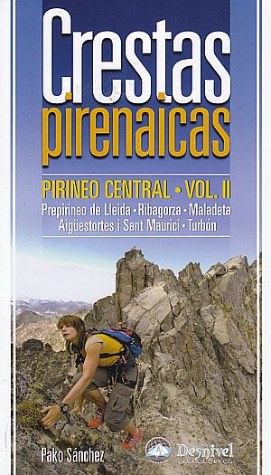 Crestas Pirenaicas. Pirineo Central Vol. II