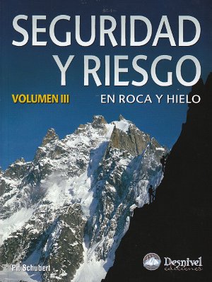 Seguridad y riesgo en roca y hielo Vol. III