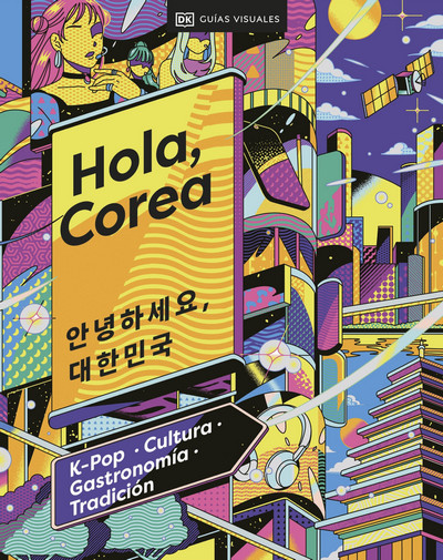 Hola, Corea. K-pop, cultura, gastronomía, tradición