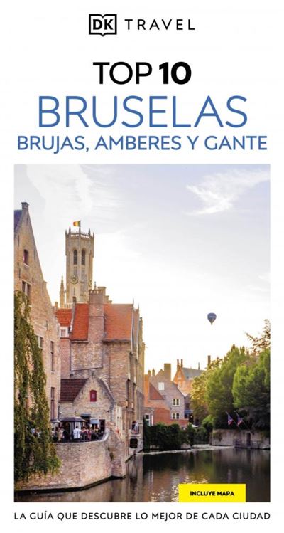 Bruselas. Brujas. Amberes y Gante (Top 10)