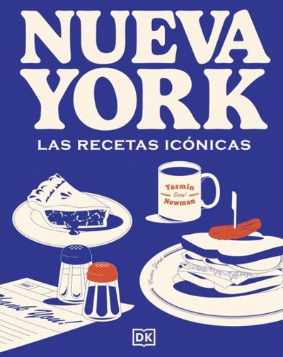 Nueva York. Las recetas icónicas