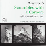 Whymper's scrambles with a camera. A Victorian magic lantern show