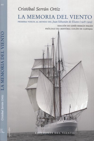 La memoria del viento . Primera vuelta al mundo del Juan Sebastián Elcano