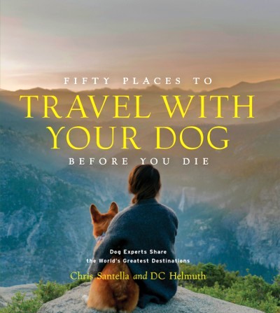 Fifty places to travel with your dog before you die