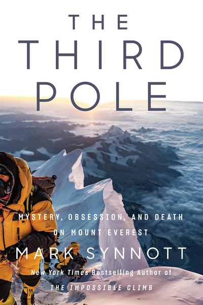The third pole . Mystery, obsession, and death on mount Everest