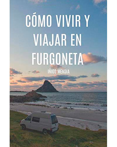 Cómo vivir y viajar en furgoneta