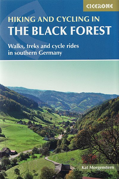 Hiking and cycling in the Black Forest. Walks, treks and cycle rides in southern Germany