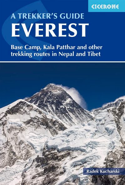 Everest. A trekker's guide. Base Camp, Kala Patthar, Gokyo Ri. Trekking routes in Nepal and Tibet