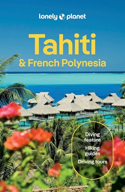 Tahiti & French Polynesia (Lonely Planet)