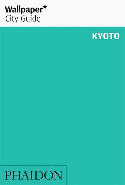 Kyoto. Wallpaper* City Guides