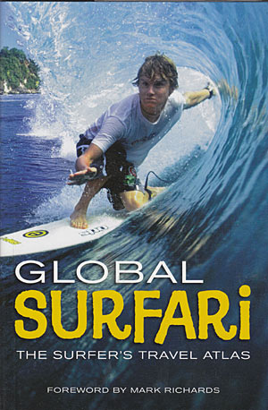 Global surfari. The surfer's travel atlas