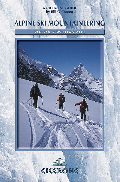 Alpine ski mountaineering. Volume 1: Western Alps