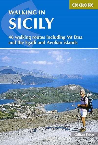 Walking in Sicily. 46 walking routes including Mt Etna and the Egadi and Aeolian islands