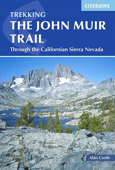 The John Muir Trail. Through the Californian Sierra Nevada