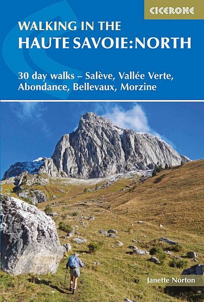 Walking in the Haute Savoie: North. 30 day walks 
