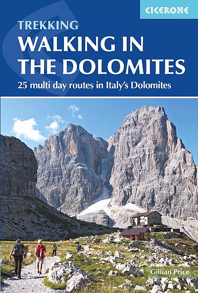 Walking in the Dolomites. 25 multi-day routes in Italy's Dolomites