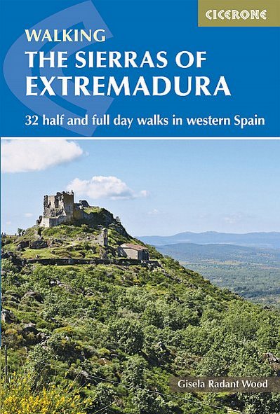 Walking the sierras of Extremadura. 32 half and full day walks in western Spain
