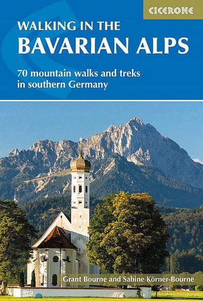 Walking in the Bavarian Alps. 70 mountain walks and treks in southern Germany