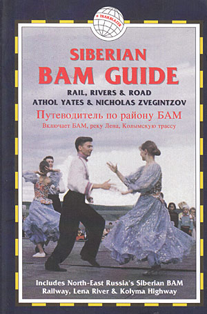 Siberian BAM guide. Rail, rivers & road