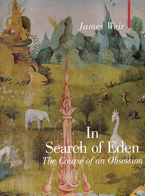 In search of Eden. The course of an obsession