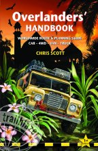 Overlanders'handbook. Worldwide route & planning guide for Car – 4WD – Van – Truck