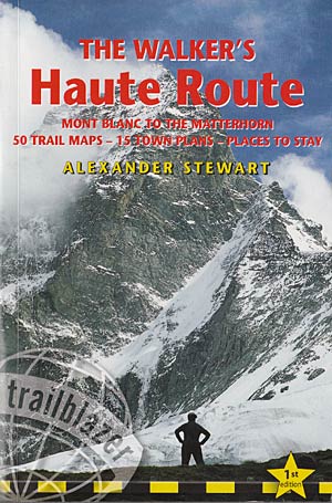 The walker's Haute Route. Mont Blanc to the Matterhorn