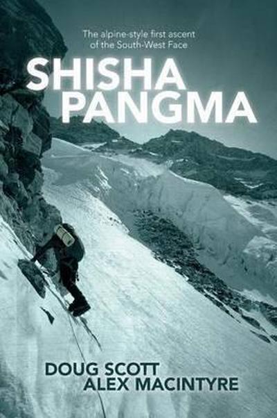 Shisha Pangma: The Alpine-Style First Ascent of the South-West Face